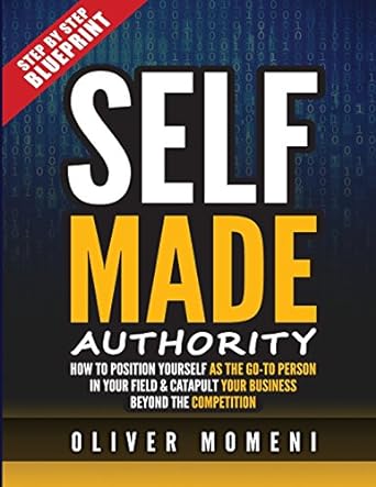 self made authority how to position yourself as the go to person in your field and catapult your business