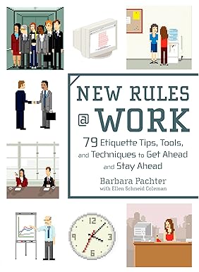 new rules work 79 etiquette tips tools and techniques to get ahead and stay ahead 1st edition barbara pachter