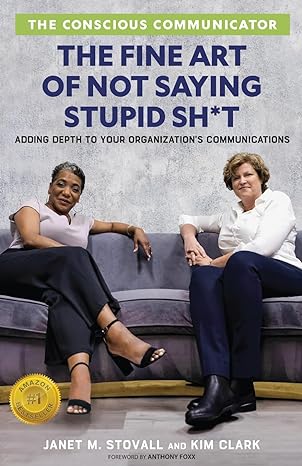 the conscious communicator the fine art of not saying stupid sh t 1st edition janet m stovall ,kim clark