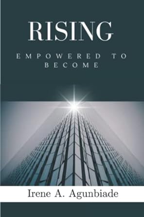 rising empowered to become 1st edition irene a. agunbiade 9692492753, 978-9692492751