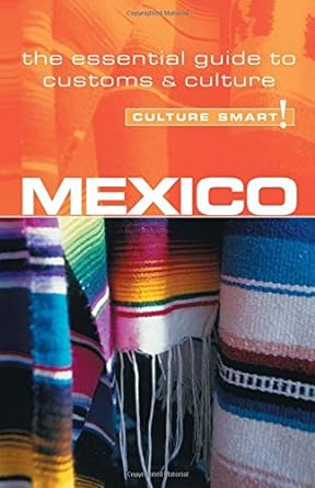 mexico culture smart the essential guide to customs and culture 1st edition guy mavor 1857333667,