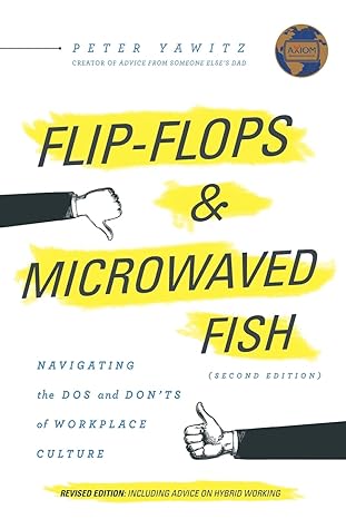 flip flops and microwaved fish navigating the dos and don ts of workplace culture 2nd edition peter yawitz