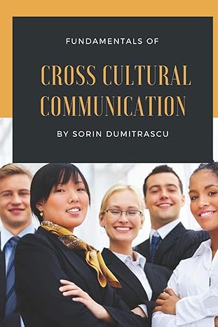 fundamentals of cross cultural communication 1st edition sorin dumitrascu 1521029733, 978-1521029732