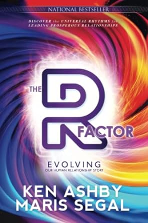 the r factor evolving our human relationship stort 1st edition ken ashby ,maris segal 979-8985952421