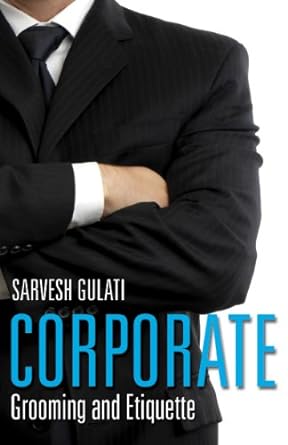 corporate grooming and etiquette 1st edition sarvesh gulati 8129116332, 978-8129116338