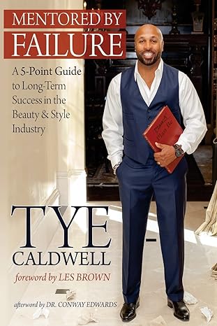mentored by failure a 5 point guide to long term success in the beauty and style industry 1st edition tye