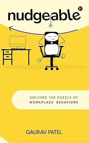 nudgeable solving the puzzle of workplace behaviors 1st edition gaurav patel 979-8890029355