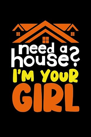 need a house i m your girl 1st edition be mi real estate store b0bw2bx7kc
