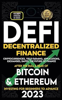 decentralized finance 2023 investing for beginners to advance cryptocurrencies yield farming applications