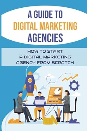a guide to digital marketing agencies 1st edition mathew sweatt 979-8460830039