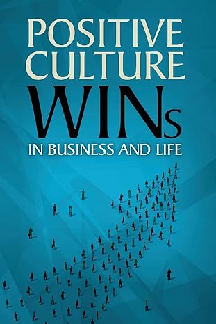 positive culture wins in business and life 1st edition gary wilbers 0692075089, 978-0692075081