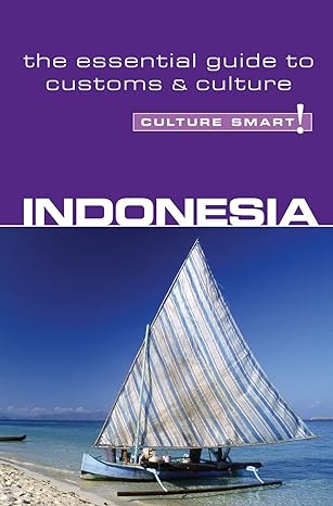 indonesia culture smart the essential guide to customs and culture 1st edition graham saunders phd ,culture