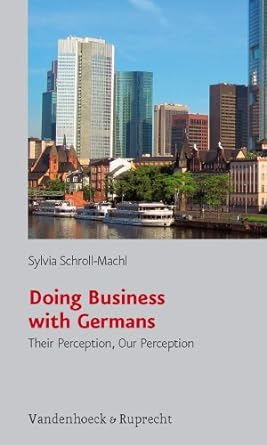 doing business with germans their perception our perception 3rd edition sylvia schroll-machl 3525461674,