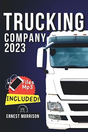trucking company 2023 files mp3 included 1st edition ernest morrison 979-8366320078