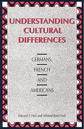 understanding cultural differences germans french and americans 1st edition edward t. hall ,mildred reed hall