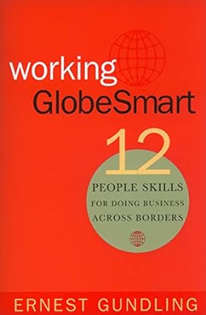 working globesmart 12 people skills for doing business across borders 1st edition ernest gundling 1904838251,