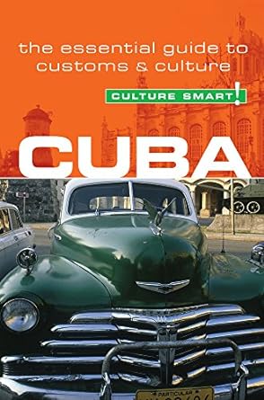 the essential guide to customs and culture culture smart cuba 1st edition mandy macdonald 1857333381,