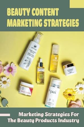 marketing strategies for the beauty products industry 1st edition zachariah eddins 979-8459569469