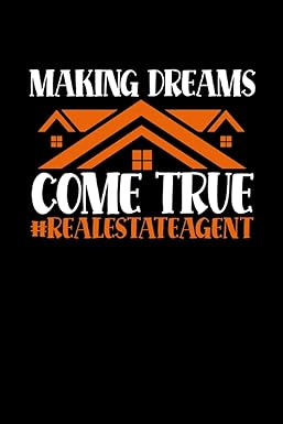 making dreams come true realestate agent 1st edition be mi real estate store b0bw35vnst