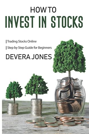 how to invest in stock trading stocks online step by step guide for beginners 1st edition devera jones