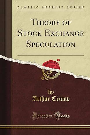 theory of stock exchange speculation 1st edition arthur crump b008hvexru