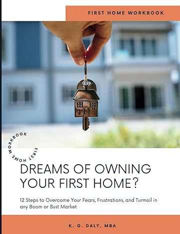 workbook dreams of owning your first home 1st edition k.g. daly b0cjddkx4p
