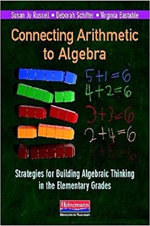connecting arithmetic to algebra strategies for building algebraic thinking in the elementary grades 1st