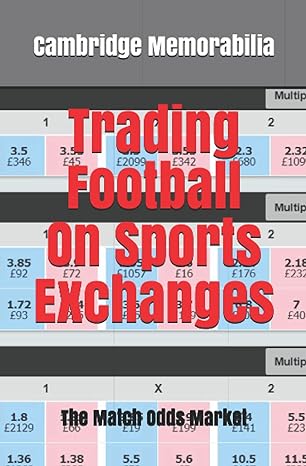 trading football on sports exchanges the match odds market 1st edition cambridge memorabilia 979-8513993841