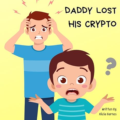 daddy lost his crypto 1st edition alicia barnes 979-8464790056