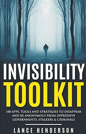 the invisibility toolkit 1st edition lance henderson 979-8215764985