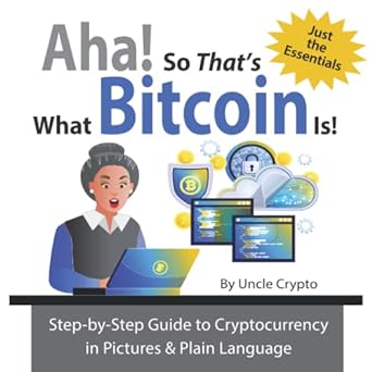 aha so that s what bitcoin 1st edition uncle crypto ,maggy l. graham 979-8840161494