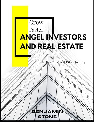 grow faster angel investors and real estate 1st edition benjamin stone 979-8856612638