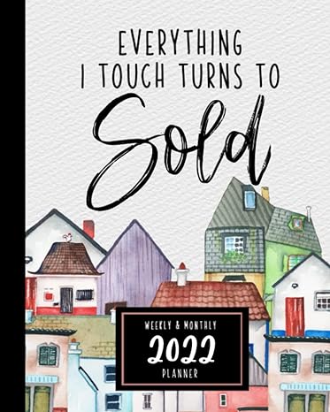 Everything I Touch Turns To Sold Weekly And Montaly 2022 Planner