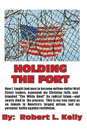 holding the fort 1st edition mr. robert l. kelly 0999200003, 978-0999200001