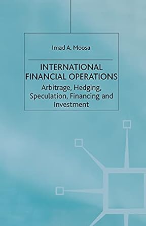 international financial operations arbitrage hedging speculation financing and investment 1st edition i.