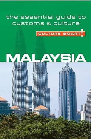 malaysia culture smart the essential guide to customs and culture 1st edition victor king phd ,culture smart!