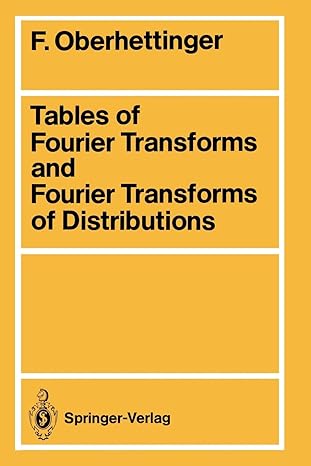 tables of fourier transforms and fourier transforms of distributions 1st edition fritz oberhettinger