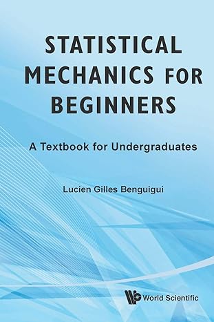 statistical mechanics for beginners a textbook for undergraduates 1st edition benguigui lucien gilles