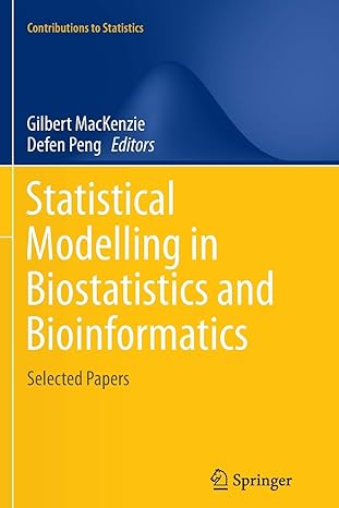 statistical modelling in biostatistics and bioinformatics selected papers 1st edition gilbert mackenzie,