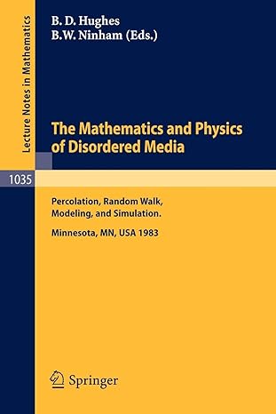 the mathematics and physics of disordered media percolation random walk modeling and simulation proceedings
