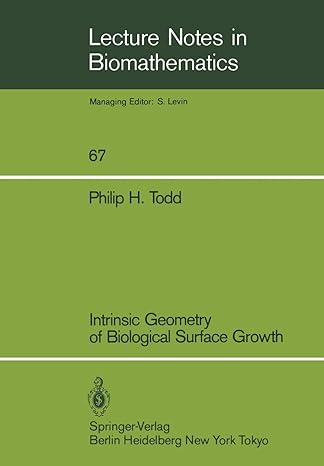 intrinsic geometry of biological surface growth 1st edition philip h. todd 3540164820, 978-3540164821