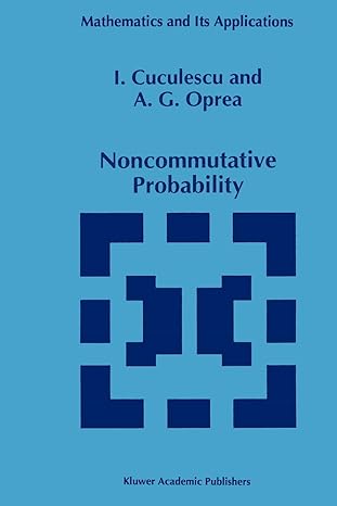 noncommutative probability 1st edition i. cuculescu, a.g. oprea 9048144701, 978-9048144709