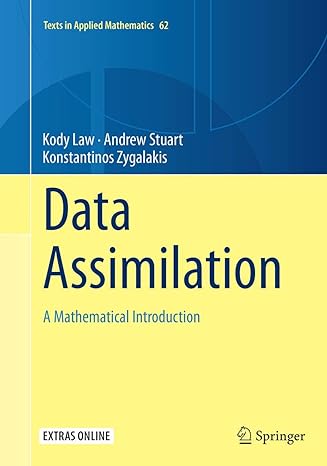 data assimilation a mathematical introduction 1st edition kody law, andrew stuart, konstantinos zygalakis