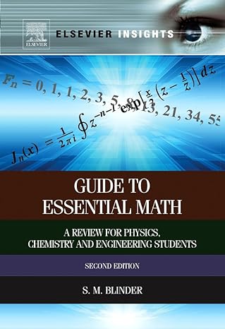 guide to essential math a review for physics chemistry and engineering students 2nd edition sy m. blinder