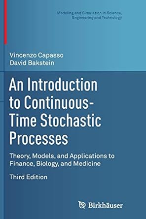 an introduction to continuous time stochastic processes theory models and applications to finance biology and