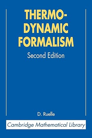 thermodynamic formalism  the mathematical structures of equilibrium statistical mechanics 2nd edition d.