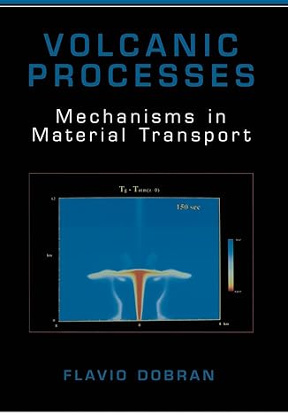 volcanic processes mechanisms in material transport 2001st edition flavio dobran 1461351758, 978-1461351757