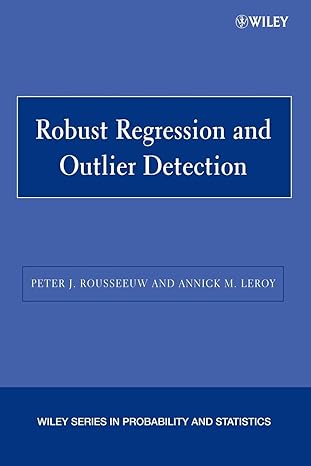 robust regression and outlier detection 1st edition peter j. rousseeuw, annick m. leroy 0471488550,