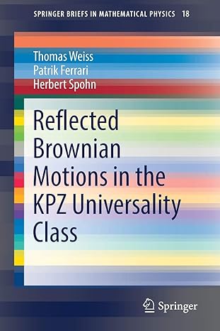 reflected brownian motions in the kpz universality class 1st edition thomas weiss, patrik ferrari, herbert