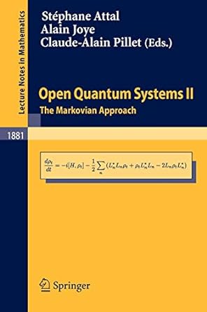 open quantum systems ii the markovian approach 2006 edition stephane attal, alain joye, claude alain pillet